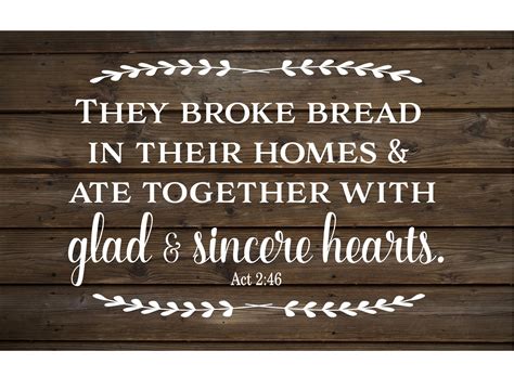 They Broke Bread In Their Homes And Ate Together With Glad And Sincere