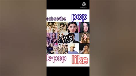 What Do U Like The Most Pop Or K Pop Tell Me In The Comment Section