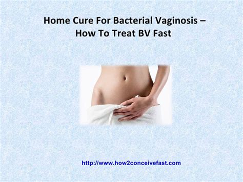 Home Cure For Bacterial Vaginosis How To Treat Bv Fast