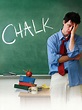 Chalk - Movie Reviews