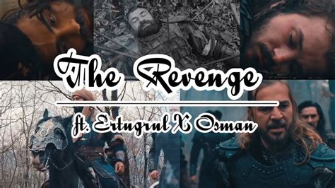 The Revenge Edit Ft Ertugrul X Osman Youtube