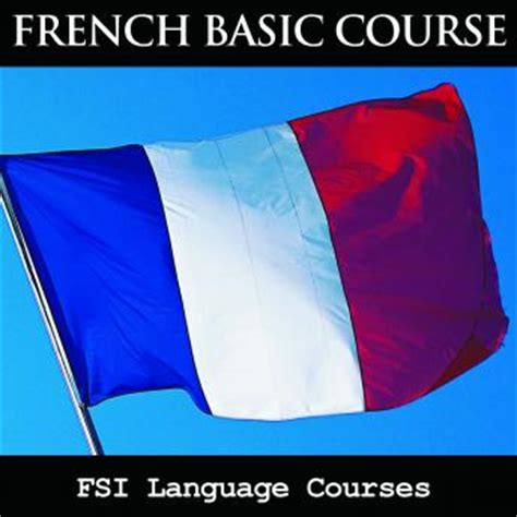 Listen to FSI Language Courses - Basic French by Foreign Service ...