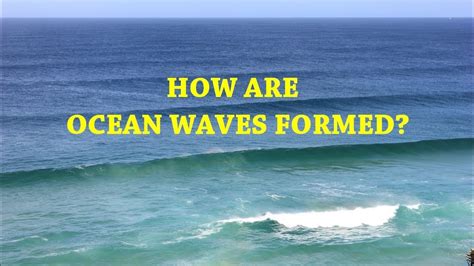 How Are Ocean Waves Formed Youtube