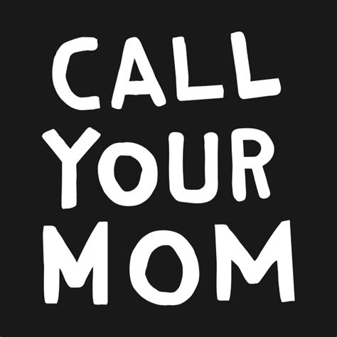 Call Your Mom Mom T Shirt Teepublic