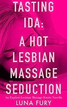 Tasting Ida A Hot Lesbian Massage Seduction An Explicit Lesbian Massage Erotic Novella