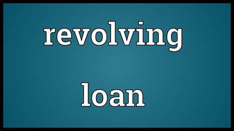 Revolving Loan Meaning Youtube