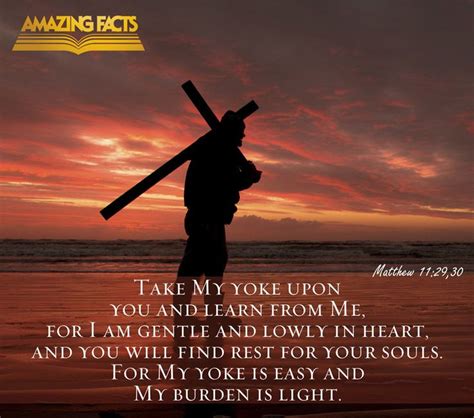 Take My Yoke Upon You And Learn Of Me For I Am Meek And Lowly In