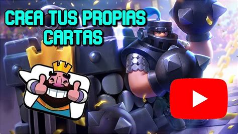 Como Crear Tu Propia Carta En Clash Royale Ft AustensR YouTube