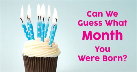 Can We Guess What Month You Were Born Getfunwith