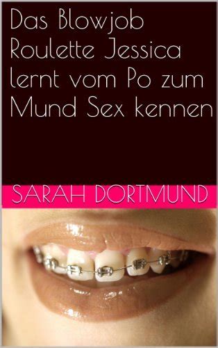 Das Blowjob Roulette Jessica Lernt Vom Po Zum Mund Sex Kennen By Christin Gr Fin Goodreads