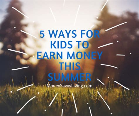 Understandably, becoming a child influencer isn't that easy. 5 Ways for Kids to Earn Money this Summer - Money Savvy Living