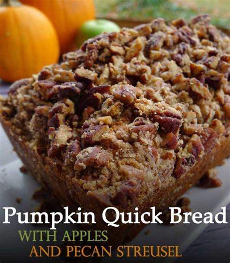 Pumpkin Quick Bread With Apples And Pecan Streusel Recipe Akron Ohio Moms