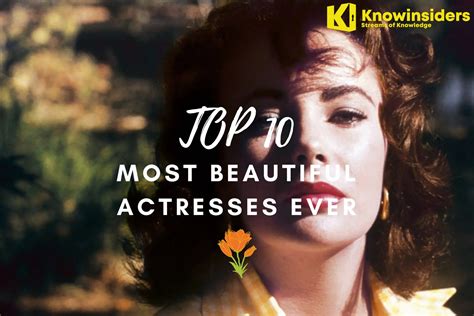 top 10 most beautiful actresses of all time knowinsiders