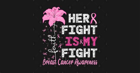 Her Fight Is My Fight Breast Cancer Awareness Breast Cancer Awareness