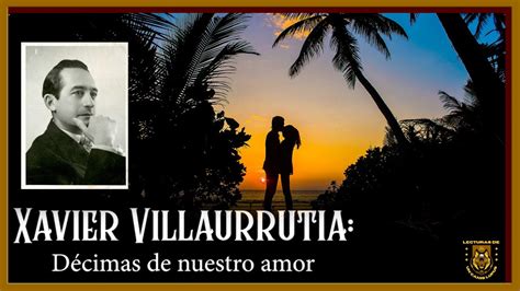 29 Xavier Villaurrutia DÉcimas De Nuestro Amor PoesÍa Mixta Parte 3 Youtube