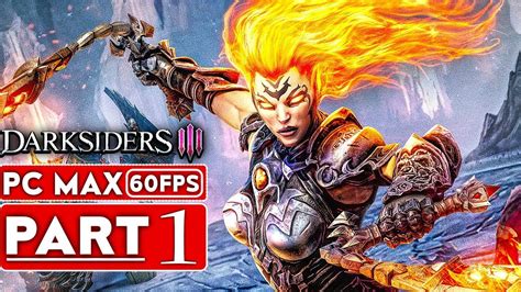 Darksiders 3 Gameplay Walkthrough Part 1 1080p Hd 60fps Pc Max