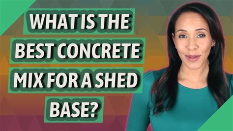 What Is The Best Concrete Mix For A Shed Base YouTube