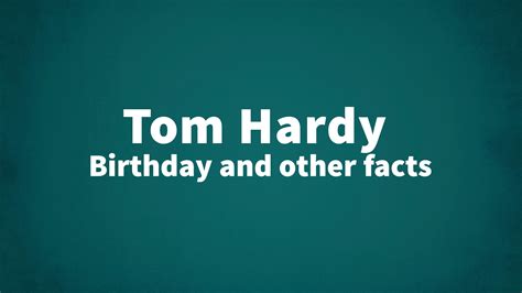 Tom Hardy Birthday And Other Facts