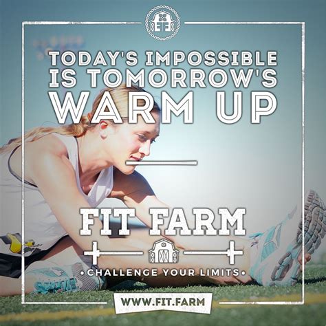Todays Impossible Is Tomorrows Warm Up Visit Us Today At Fit