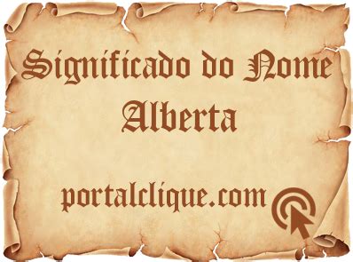 Significado Do Nome Alberta Portal Clique