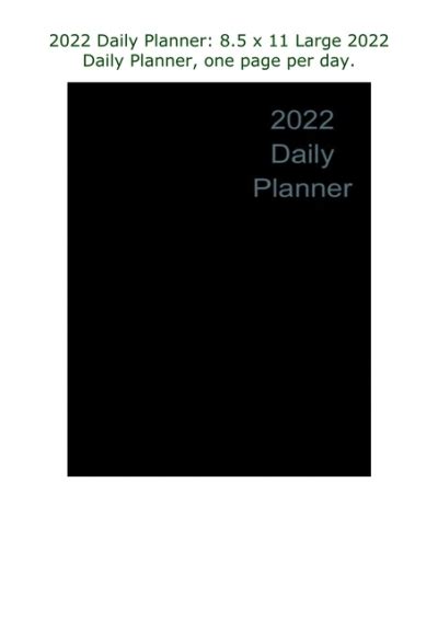 Download ⚡️pdf ️ 2022 Daily Planner 85 X 11 Large 2022 Daily Planner One Page Per Day