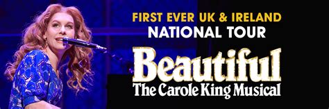 Beautiful The Carole King Musical Official Uk And Ireland Tour