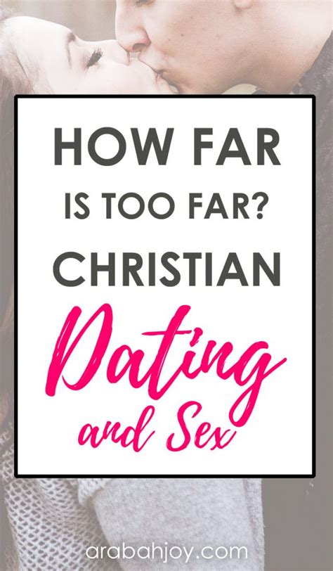 How Far Is Too Far What The Bible Says About Christian Dating And Sex