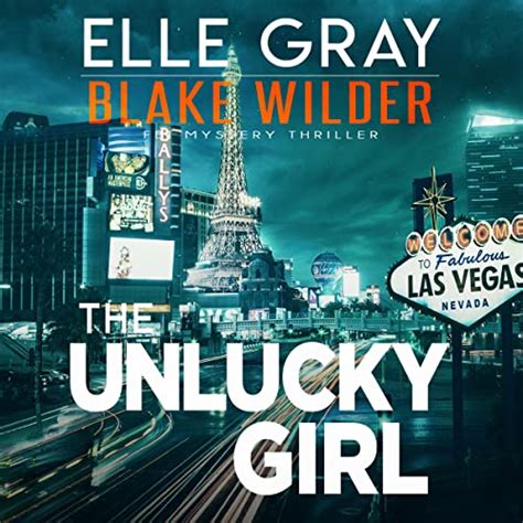 The Unlucky Girl Blake Wilder Fbi Mystery Thriller Book 14 Audible Audio Edition