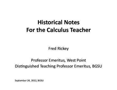 These notes are being written for an introductory honors calculus class, math 1551, at lsu in the fall of 2011. (PDF) Historical Notes for the Calculus Teacher | Fred ...