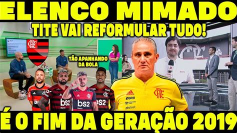 O Elenco É Mimado Tite Inicia ReformulaÇÃo No Flamengo Chegada De ReforÇos E SaÍdas Youtube