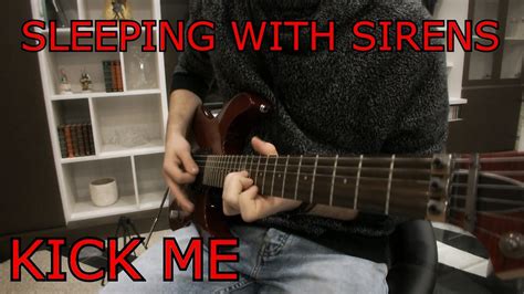 Sleeping With Sirens Kick Me Guitar Cover Youtube