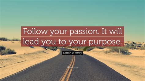 Oprah Winfrey Quote “follow Your Passion It Will Lead You To Your