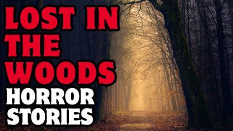 3 True Scary Lost In The Woods Stories Youtube