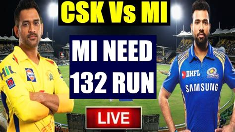 Live Csk Vs Mi Qualifier 1 Live Cricket Score Ipl 2019 Highlights