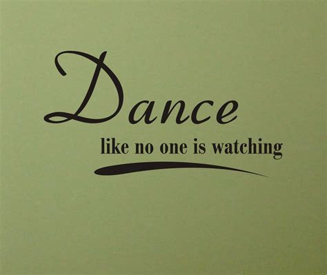 Dance Like No One Is Watching Wall Decal Dance Quotes Inspirational
