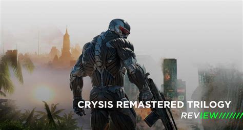 Crysis Trilogy Remastered Review