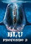 Blu profondo 3 - film: guarda streaming online