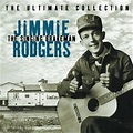 Jimmie Rodgers : The Ultimate Collection CD (1999) - Prism Leisure Corp ...
