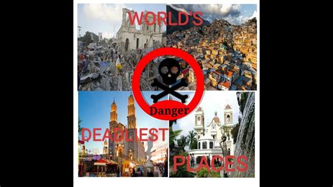 Worlds Top 5 Most Deadliest Places To Live Or Travel Youtube