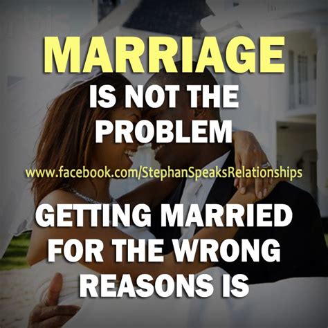 Marriage Isnt Responsible For Anyone Choosing To Marry The Wrong