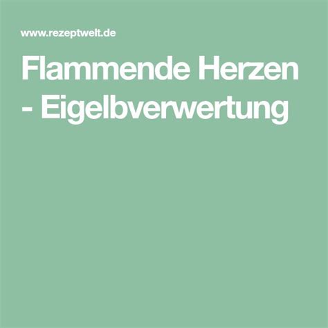 Husarenkrapferl sind schon in arbeit, ich hätte gern noch die eine oder andere zündende idee. Flammende Herzen - Eigelbverwertung | Rezept ...