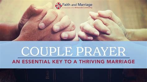 Couple Prayer An Essential Key To A Thriving Marriage Faith And