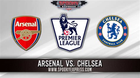 Premier League Betting Preview Arsenal Vs Chelsea