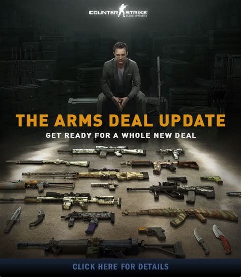 Go update, went live today. CS: GO launches Arms deal update | GameConnect