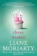 Three Wishes - Kindle edition by Liane Moriarty. Literature & Fiction ...