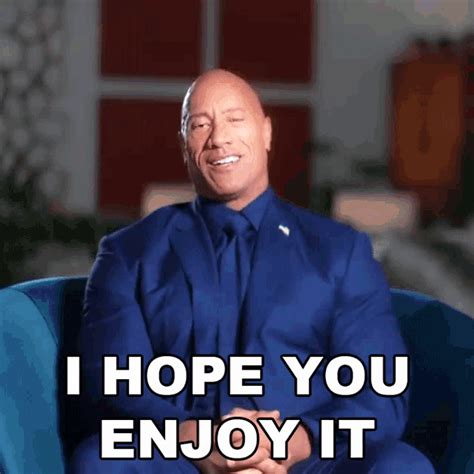 I Hope You Enjoy It Dwayne Johnson Gif I Hope You Enjoy It Dwayne