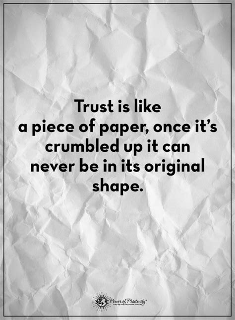 Trust Quotes Trust Is Like A Piece Of Paper Once It S Crumbled Up It