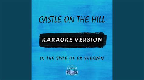 Ed Sheeran Castle On The Hill Tekst - Castle on the Hill (In the Style of Ed Sheeran) (Karaoke Version) - YouTube