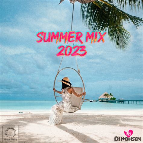 Summer Mix 2023 Podcast By Dj Mohsen On Radio Javan