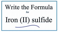 How to Write the Formula for Iron (II) sulfide (FeS) - YouTube